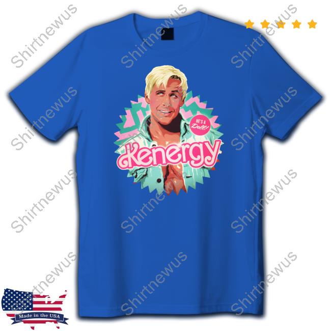 Nordacious Shop Ryan Gosling He's A Doll Kenergy Shirt