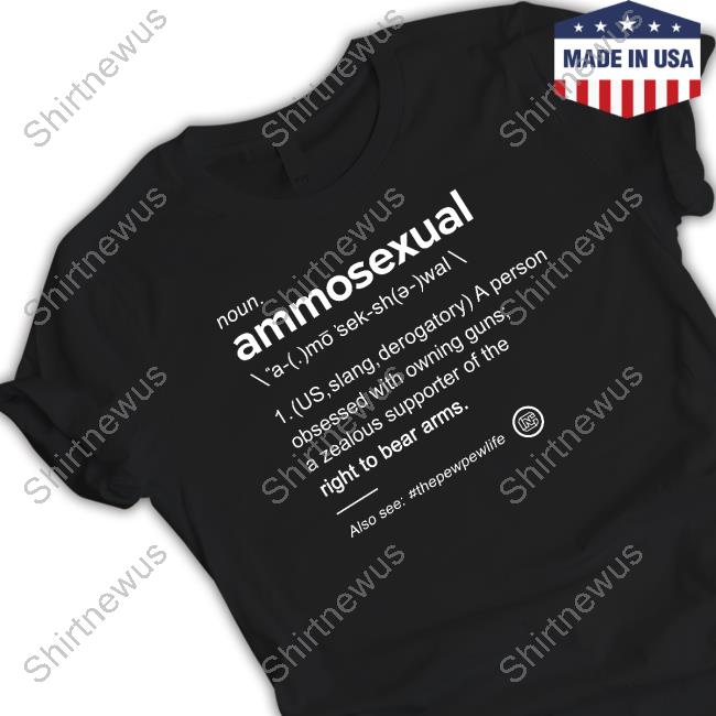 Ammo Sexual Definition Shirt