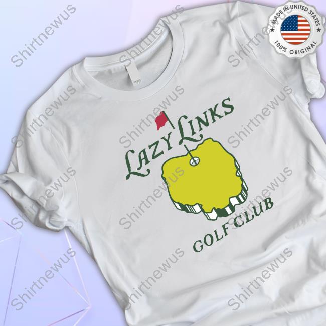 Lazy Links Golf Club Tee Shirt