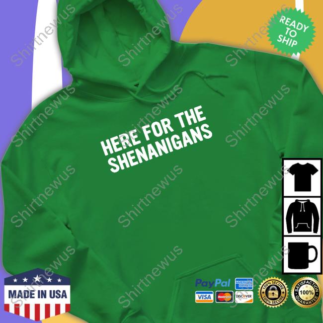 Official Patrick's Day Here For The Shenanigans T-Shirt