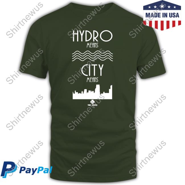 Tee Lopes Merch Hydro Means City Means Tee Tee Lopes Merch Hydro Means City Means Hoodie