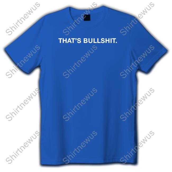 That's Bullshit Long Sleeve T Shirt