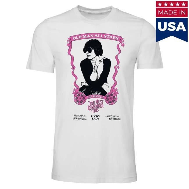 You Must Remember This Podcast Old Man All Stars Tshirt: Liza Minnelli (White) Karina Longworth