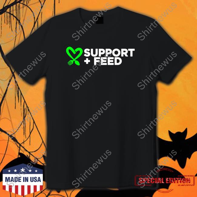 Support + Feed Shirts