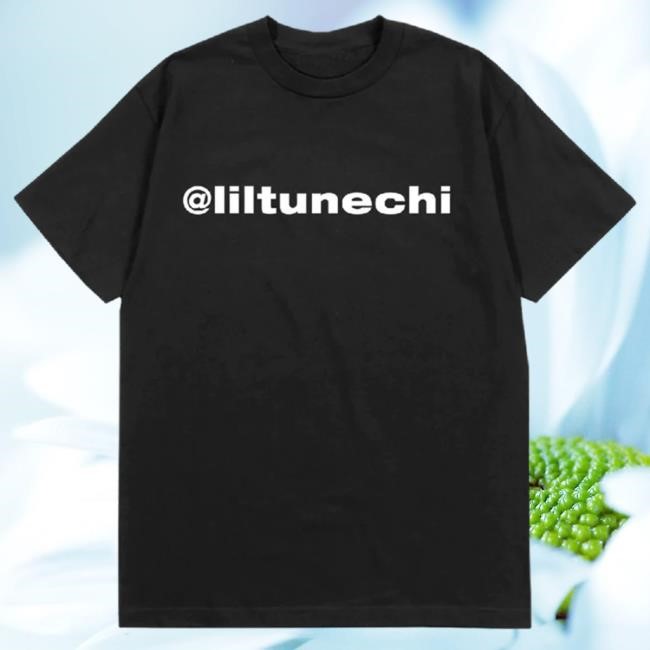 Lil Wayne @Liltunechi Shirt Lil Wayne Merch