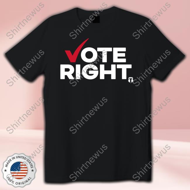 Vote Right T-Shirt