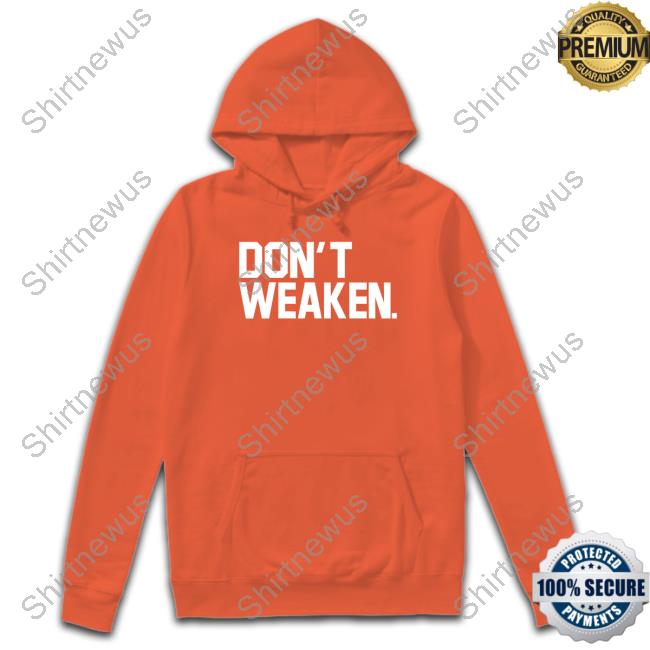 Official Don't Weaken Long Sleeve Tee