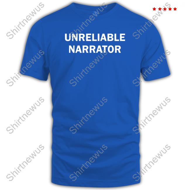 Unreliable Narrator Shirt