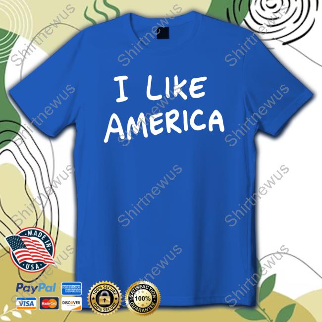 I Like America T-Shirt Pride In America