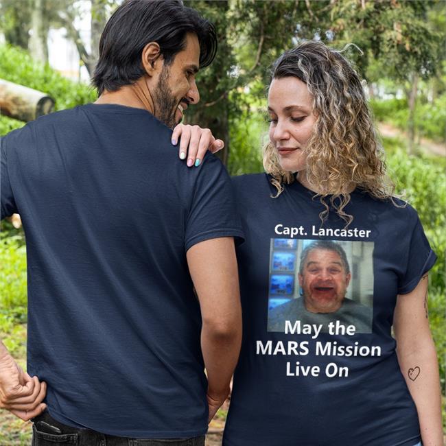 Patton Oswalt Capt Lancaster May The Mars Mission Live On T Shirts Space Force