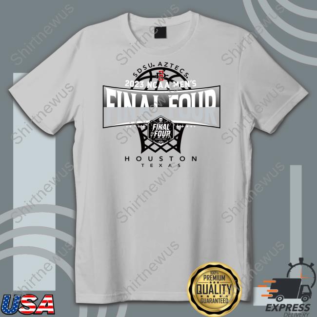 San Diego State Aztecs 2023 Ncaa Men's Basketball Tournament March Madness Final Four Houston Texas Shirts
