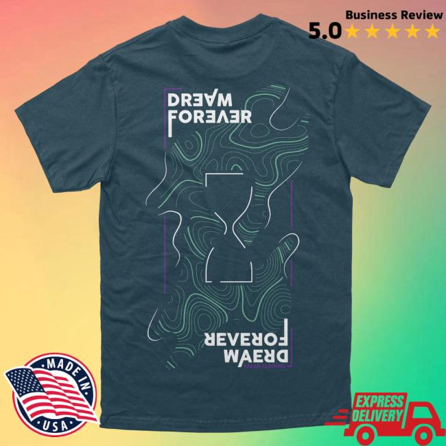 Official Dream Clothing Dream Forever Shirt New Deep Teal Dreamclothinghq