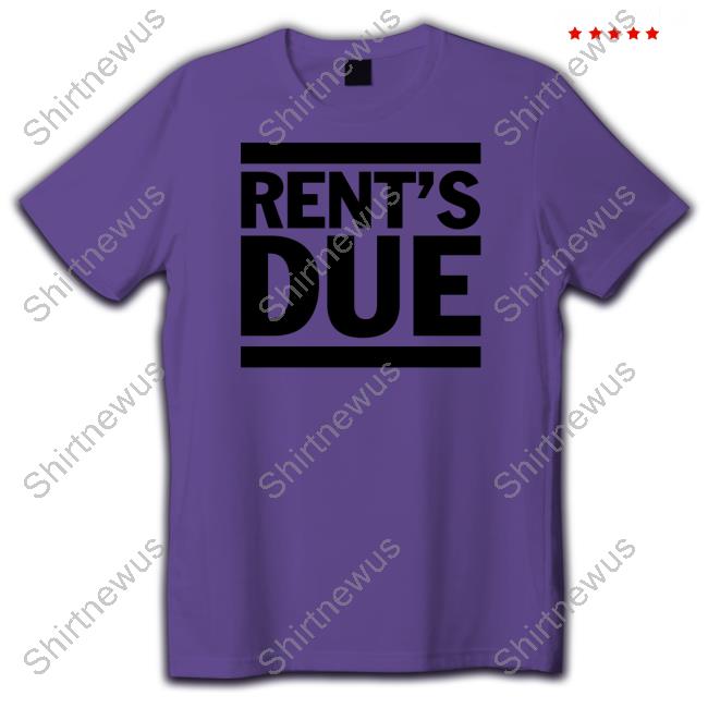 Rent's Due Tee Shirt