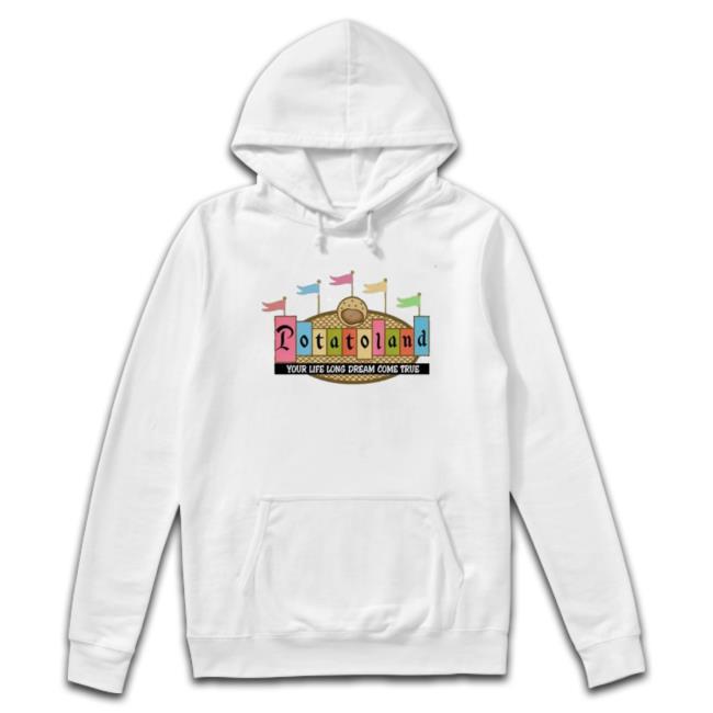 Potatoland Your Life Long Dream Come True Tall Tee