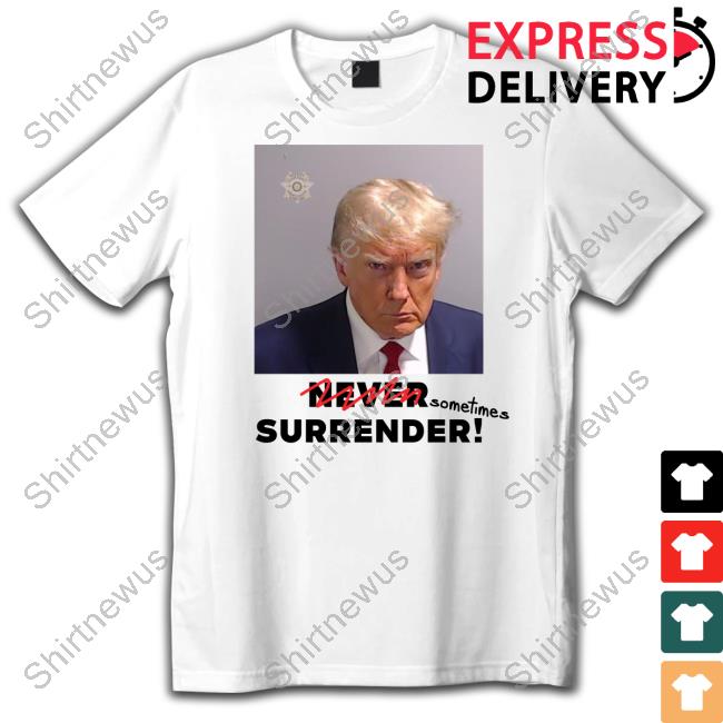Official Got Funny Merch Sometimes Surrender (Trump Mugshot) T Shirt