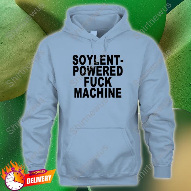 Soylent-Powered Fuck Machine Tee Shirt