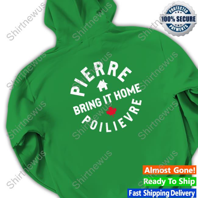 How Do You Like Them Apples T-Shirt Official Pierre Poilievre Bring It Home How Do You Like Them Apples Shirt