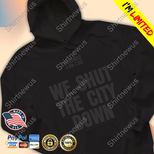 Toronto We Shut The City Down Shirt