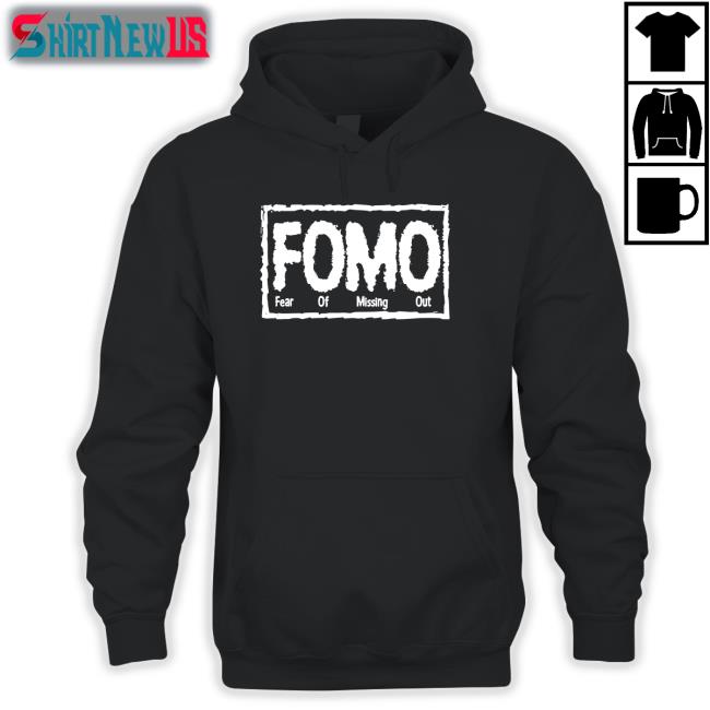 Fomo Fear Of Missing Out Hoodie Destiny Fomo