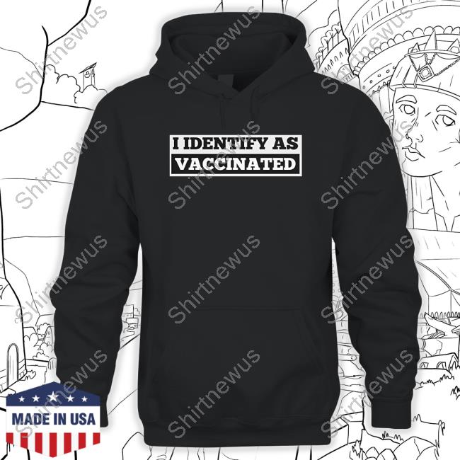 The Babylon Bee Shop I Identify As Vaccinated Long Sleeved T Shirt