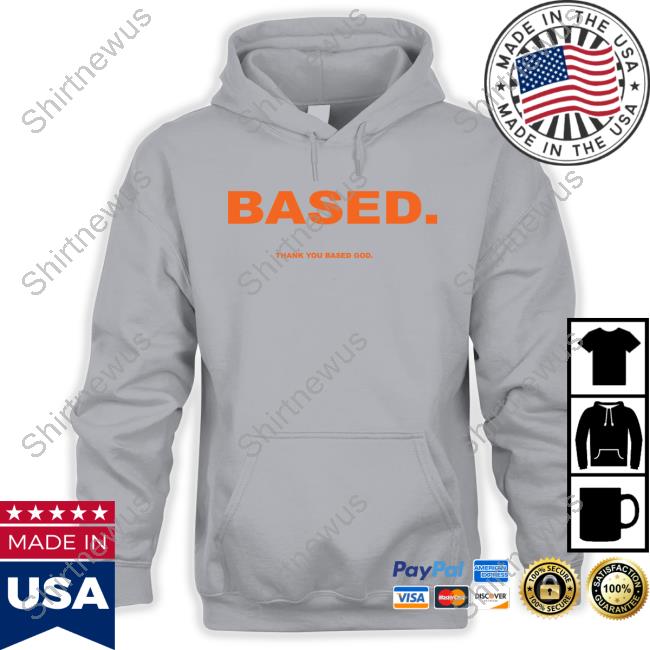 Official Based Thank You Based God T Shirt
