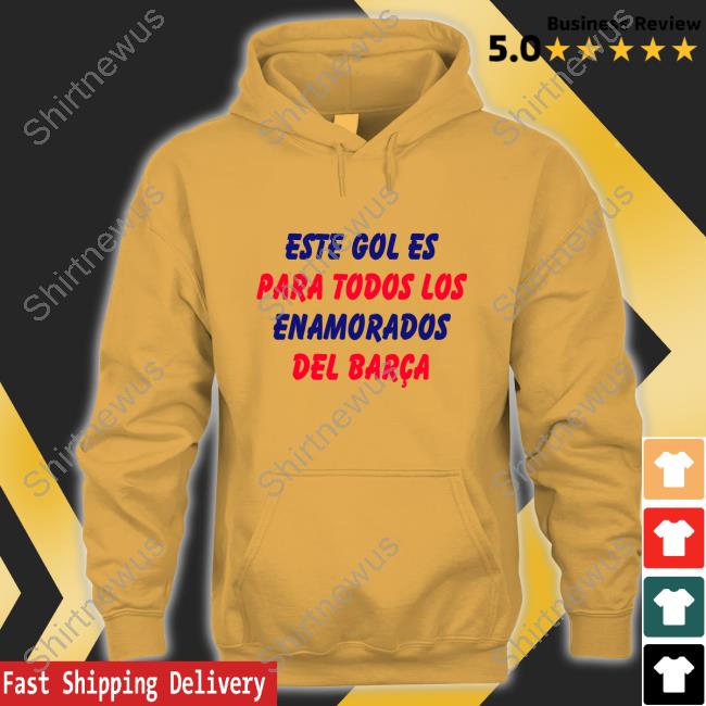 Este Gol Es Para Todos Los Enamorados Del Barca Shirt