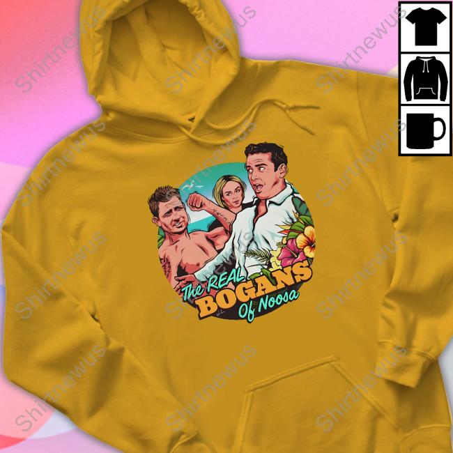 The Real Bogans Of Noosa Shirt