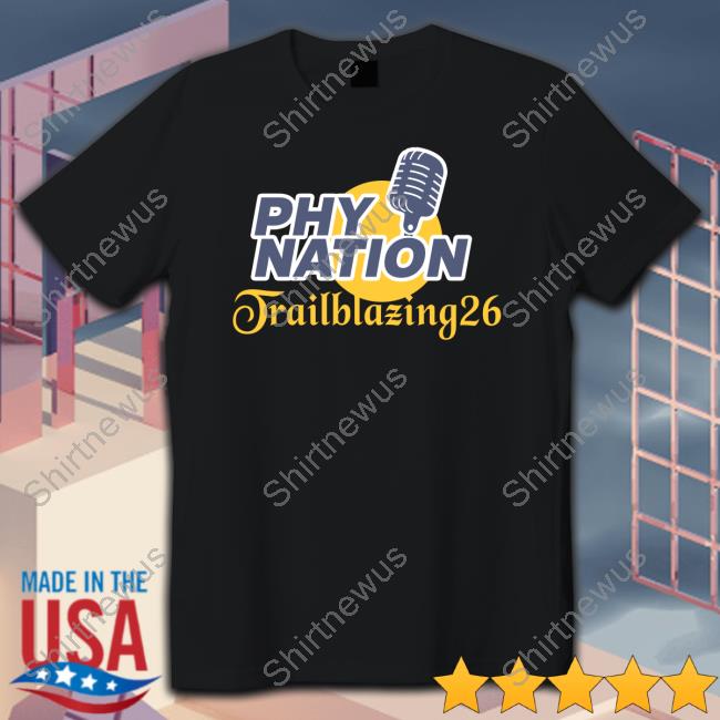 Phy Nation Trailblazing26 In Celebration Of Phyna Tee