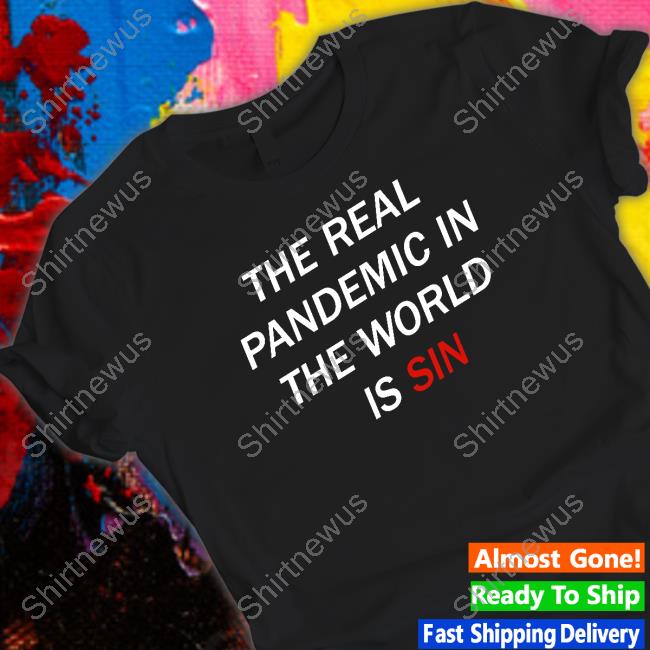 The Real Pandemic In The World Is Sin Hoodie Clown World Store