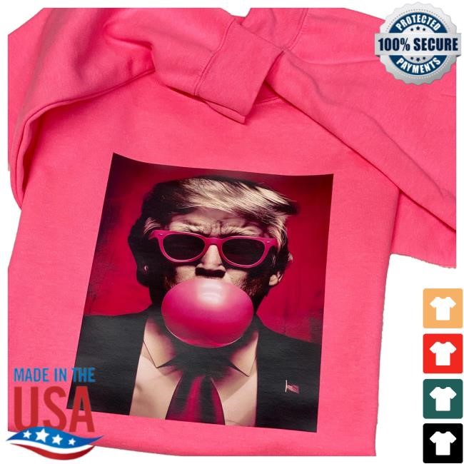 Poppie's Downtown Apparel & More Trump Bubble Gum Shirt