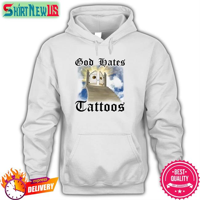 Shithead Steve Merch God Hates Tattoos Long Sleeved T Shirt Shirts That Go Hard