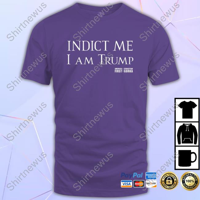 Official Indict Me I Am Trump America First Shirt