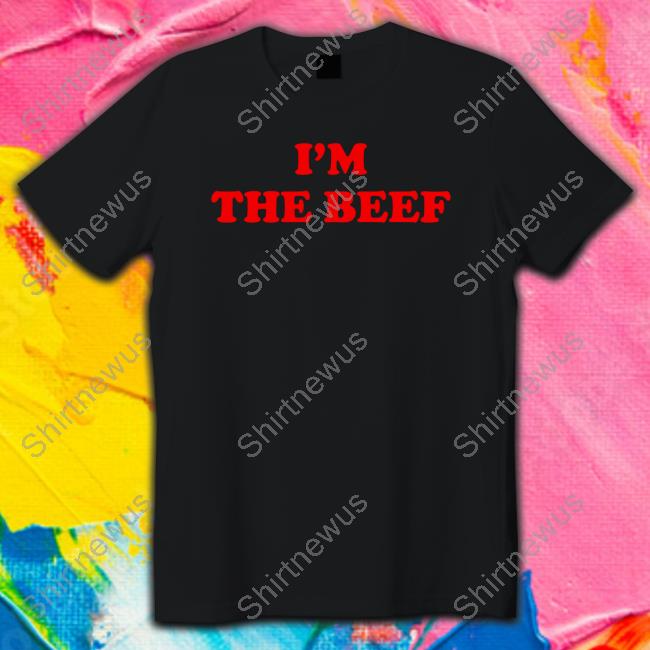 Im The Beef Tee Shirt