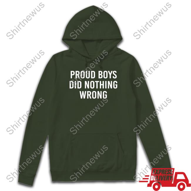 Proud Boys Did Nothing Wrong T-Shirt Official Proud Boys Did Nothing Wrong Tee