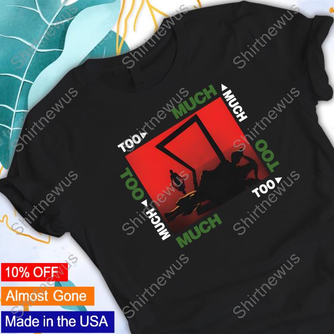 Too Much Starring The Kid Laroi 20 Octorber 2023 Shirt