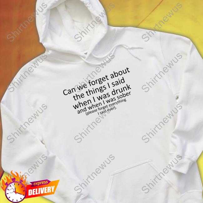 Can We Forget Tee Shirt