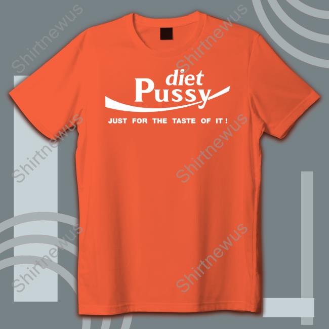 Diet Pussy Just For The Taste Of It Hoodie