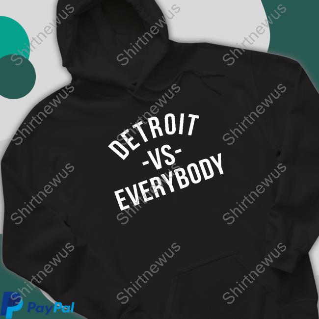 Detroit Vs Everybody Hoodie