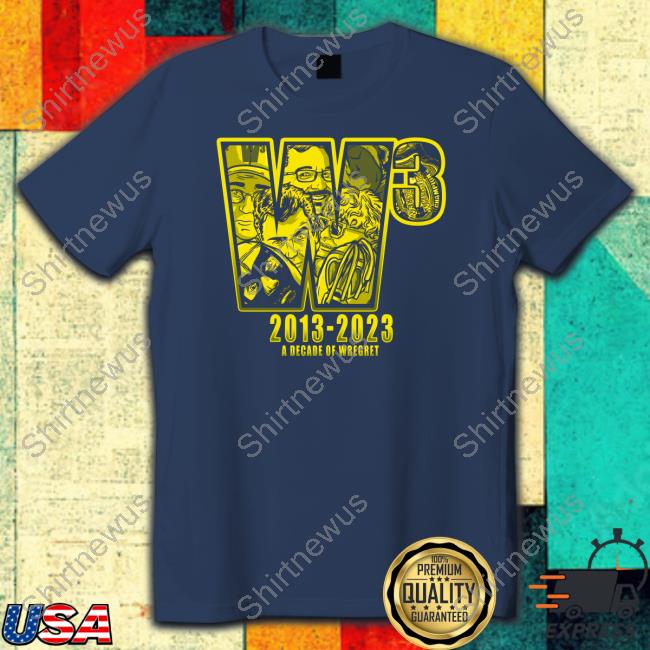 A Decade Of Wregret T-Shirt Pro Wrestling Tees Merch
