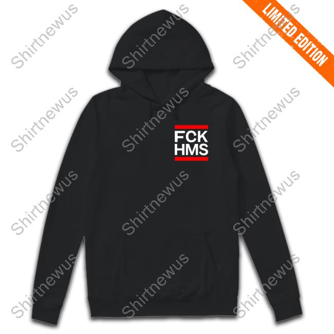 Official Fck Hms Sweatshirt Hoodie Official Fck Hms Sweatshirt