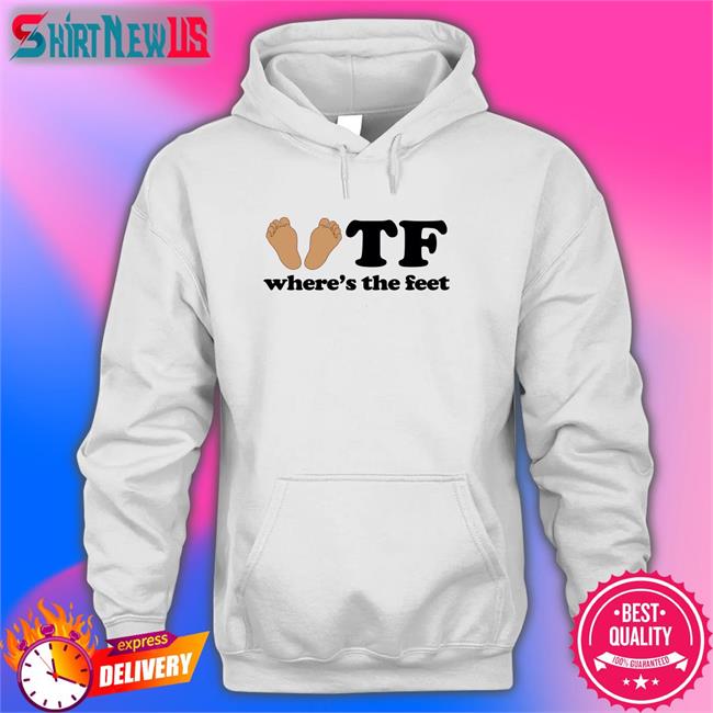 Tf Where's The Feet Shirt White