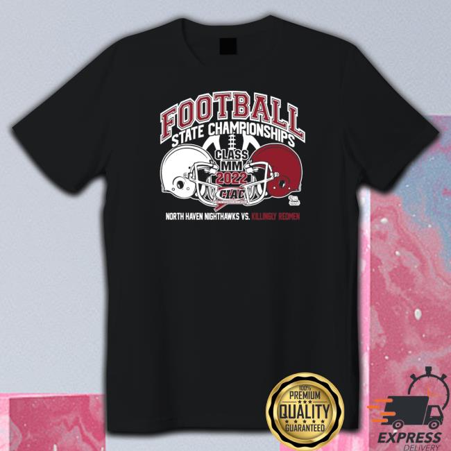 North Haven Nighthawks Vs Killingly Redmen Football State Championships Class MM 2022 Shirt 2022