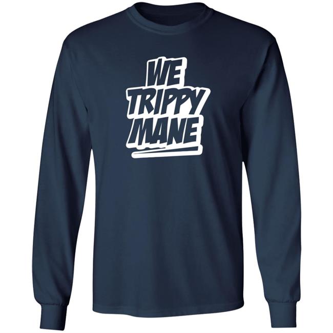 Three 6 Mafia Merch Juicy J We Trippy Shirt We Trippy Mane Shirt Three 6 Mafia Merch Juicy J We Trippy Shirt We Trippy Mane Shirt