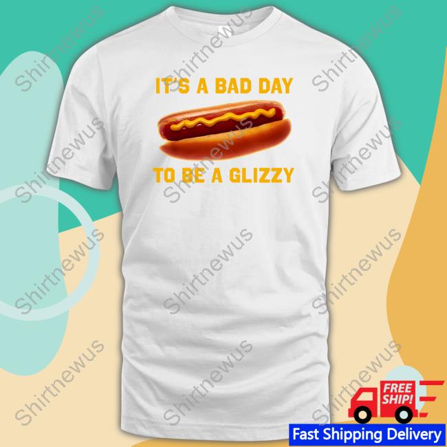 Official Shitheadsteve Merch Bad Day To Be A Glizzy T Shirt