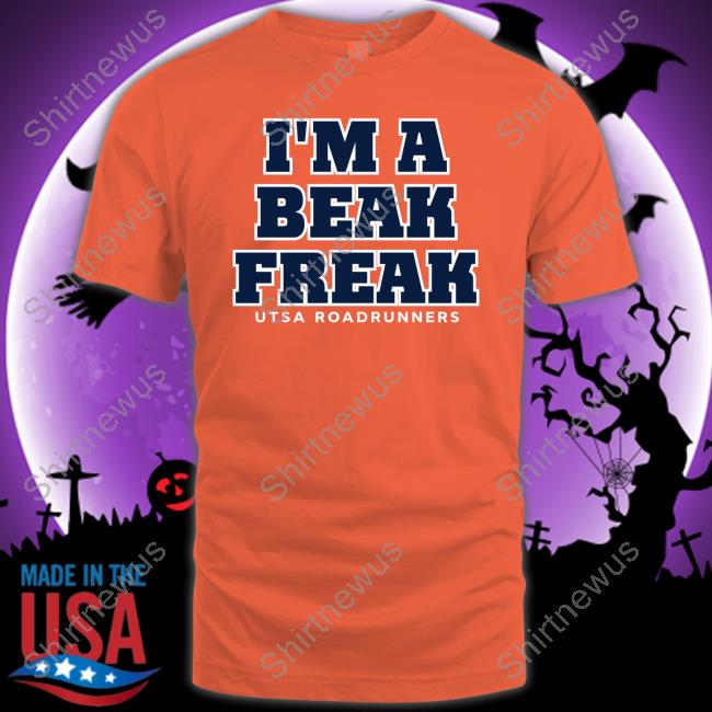 I'm A Beak Freak T-Shirt Utsa Roadrunners Football
