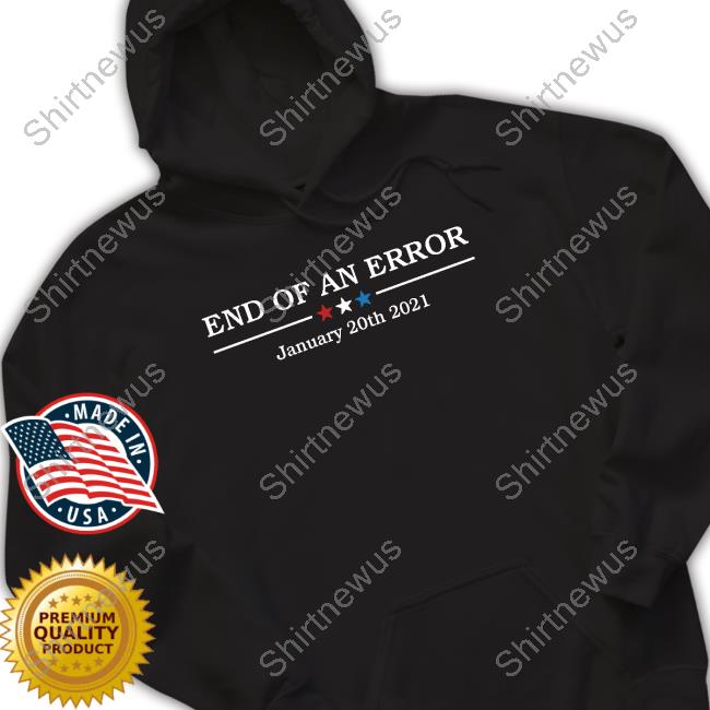 Official Annie For Truth End Of An Error January 20Th 2021 Shirt