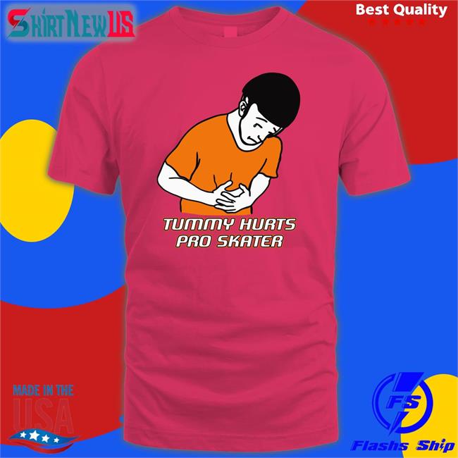 The Good Shirts Shop Tummy Hurts Pro Skater Long Sleeve Shirts That Go Hard