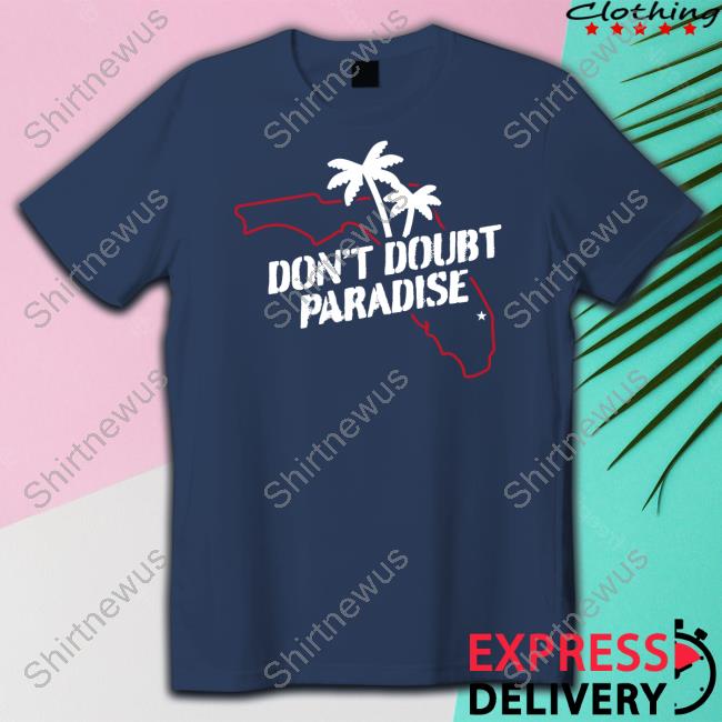 Barstool Sports Merch Don't Doubt Paradise Tee