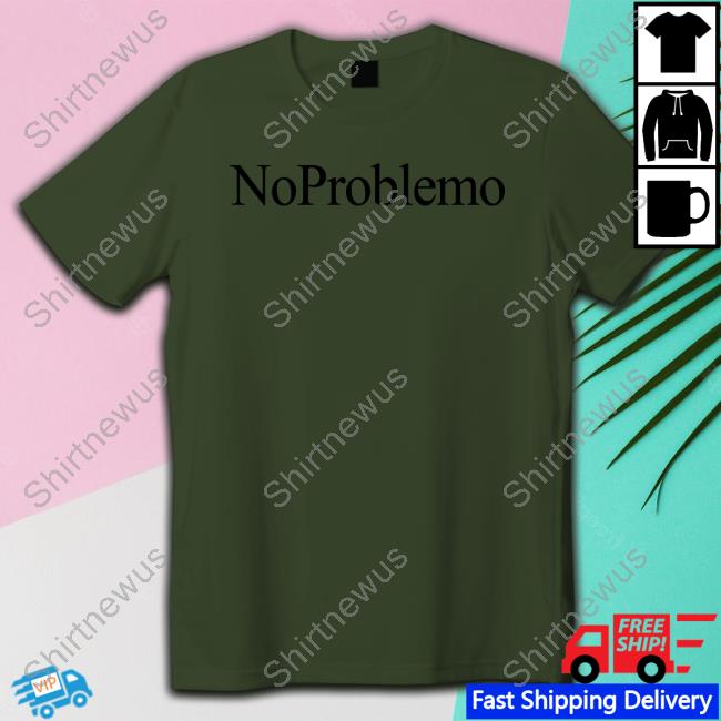 No Problemo Shirt