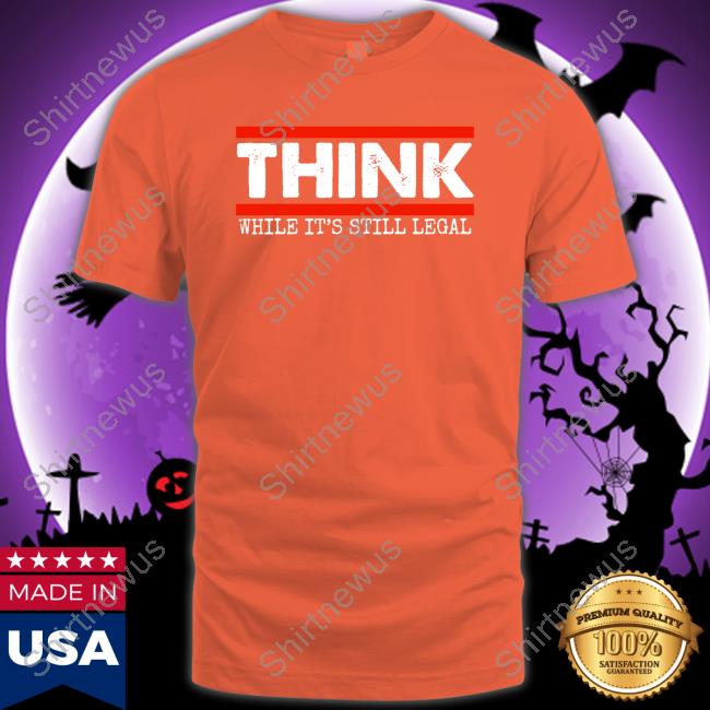 Think While It's Still Legal Hoodie Clown World